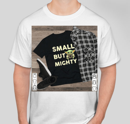 Star Wars Baby Yoda Small But Mighty Shirt Custom Ink Fundraising