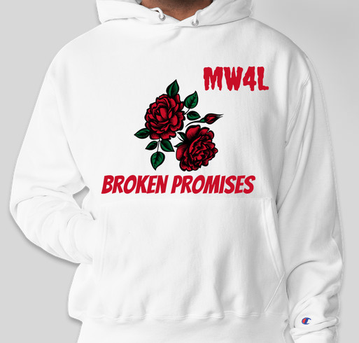 Broken Promises Hoodie Mw4l Custom Ink Fundraising
