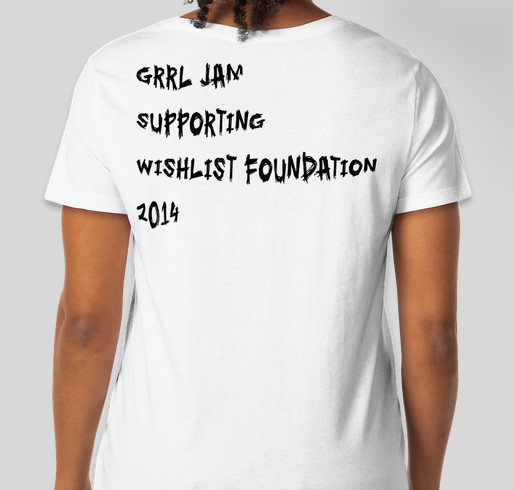 Grrl Jam Supports Wishlist Foundation! Fundraiser - unisex shirt design - back