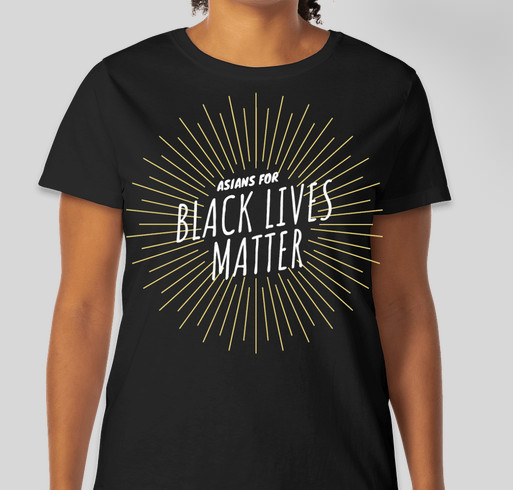 Asians for Black Lives Matter Fundraiser Fundraiser - unisex shirt design - front