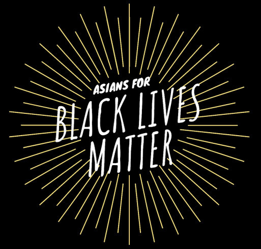 Asians for Black Lives Matter Fundraiser shirt design - zoomed
