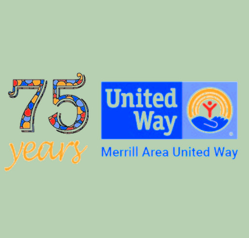 Merrill Area United Way 75th Anniversary! shirt design - zoomed