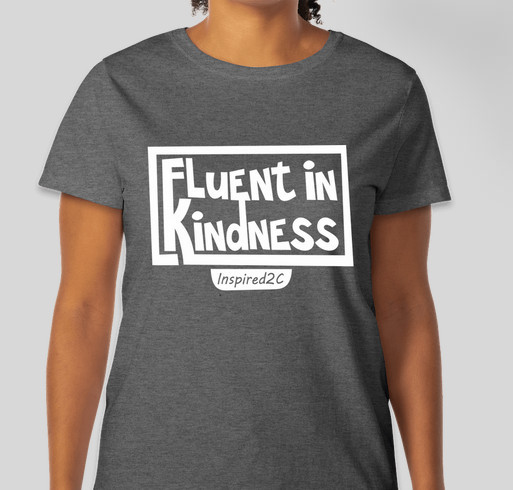 Fluent In Kindness Fundraiser - unisex shirt design - front
