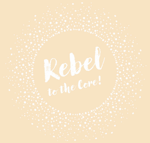 Rebel to the Core! shirt design - zoomed