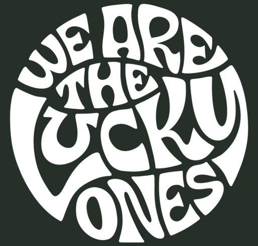 We Are The Lucky Ones - Summer Fundraiser shirt design - zoomed