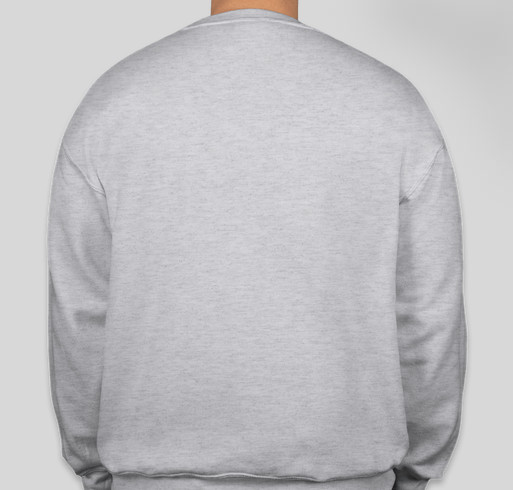Light Grey Sweatshirt Fundraiser - unisex shirt design - back