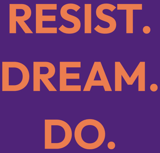 Resist. Dream. Do. shirt design - zoomed