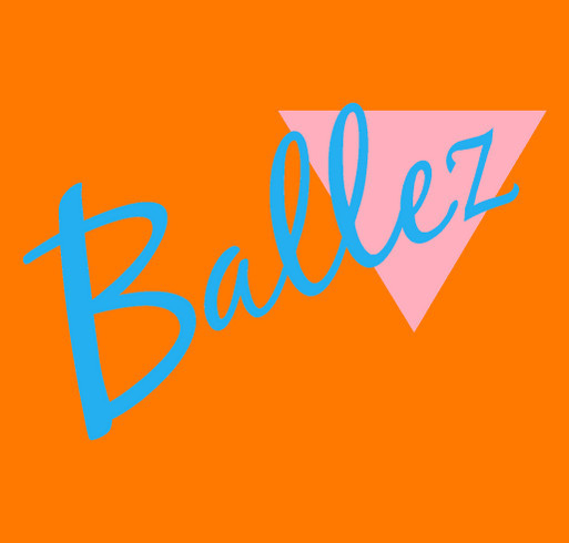 Brand new Ballez Merch shirt design - zoomed