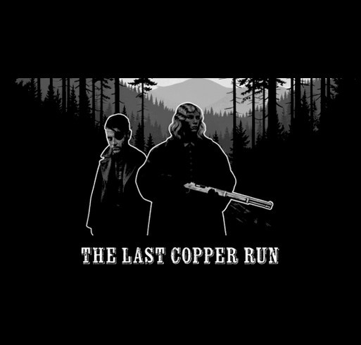 The Last Copper Run — Founding Supporters Collection shirt design - zoomed