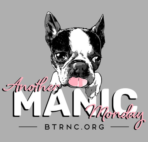 Boston Terrier Rescue - Manic Monday shirt design - zoomed