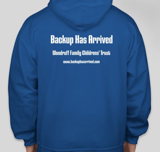 Backup Has Arrived: Woodruff Family Children's Trust Fundraiser - unisex shirt design - back
