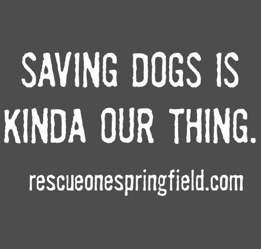 Saving Dogs Is Kinda Our Thing shirt design - zoomed