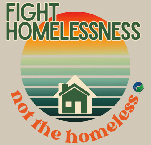 Fight Homelessness, Not the Unhoused shirt design - zoomed
