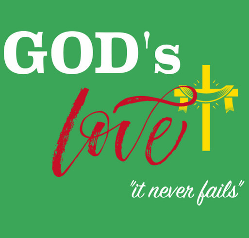 His Love Never Fails shirt design - zoomed