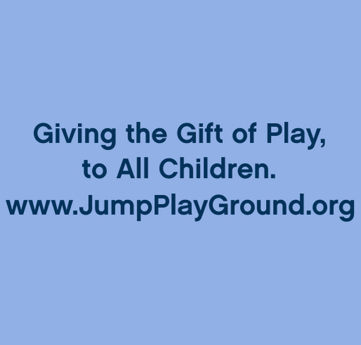 JUMP! wants to build the FIRST accessible playground in Jefferson County, WA. shirt design - zoomed