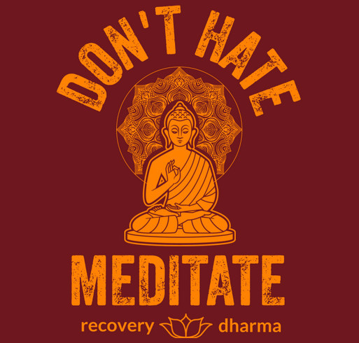 [Don't Hate Hoodies] "Don't Hate, Meditate." Limited Edition shirt design - zoomed