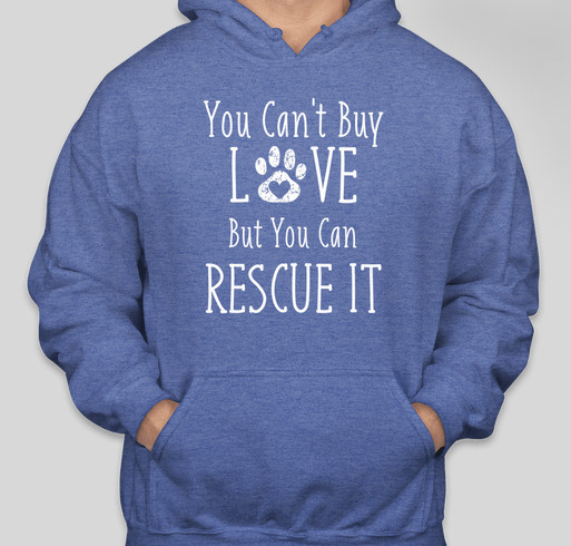 You Can't Buy Love But You Can Rescue It - Fall 2020 Fundraiser - unisex shirt design - front