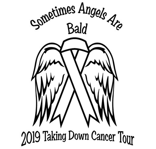 Sometimes Angels Are Bald 2019 Taking Down Cancer Tour shirt design - zoomed