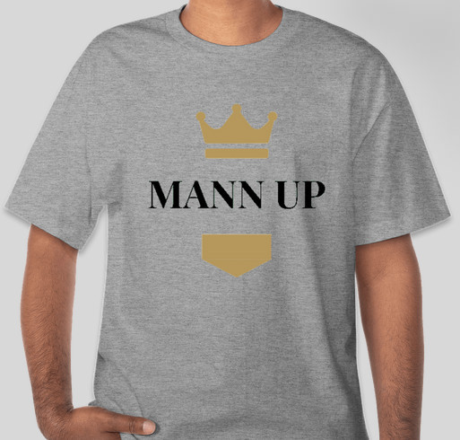 Mann Up is an Empowerment Program through SCI- Phoenix Correction Facility. Fundraiser - unisex shirt design - front