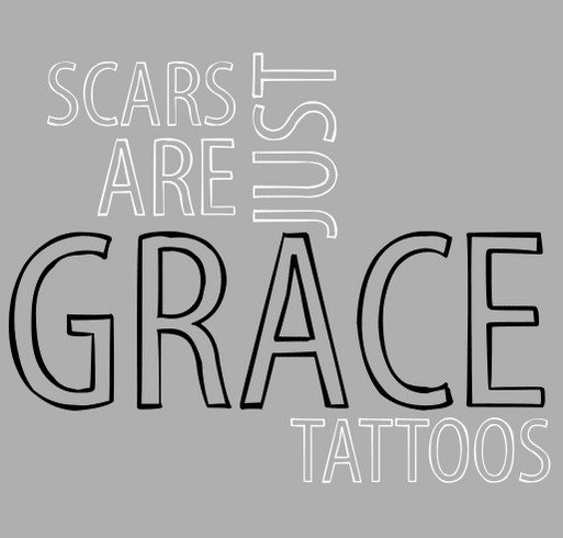Scars are just GRACE tattoos! shirt design - zoomed