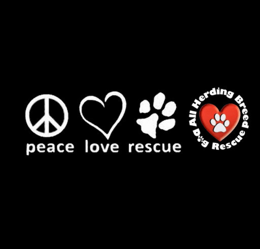 Peace Love Rescue - All Herding Breed Dog Rescue shirt design - zoomed