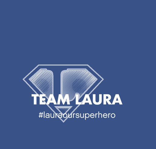 #Team Laura Our Super Hero shirt design - zoomed