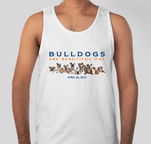 Bulldogs Are Beautiful Day 2015 Fundraiser - unisex shirt design - front