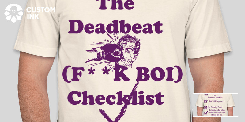 Deadbeat Dad Checklist T Shirt Custom Ink Fundraising