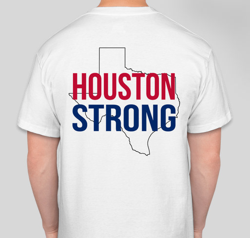 Houston Strong T-Shirt (Hurricane Harvey Relief Support) Fundraiser - unisex shirt design - back