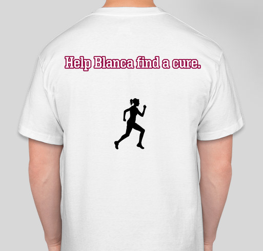 Help Blanca Find a Cure Fundraiser - unisex shirt design - back