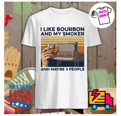 I like bourbon and my smoker and maybe 3 people shirt shirt design - zoomed