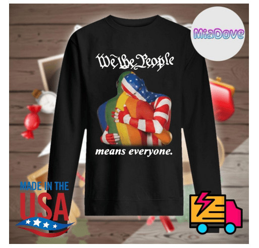 We the people means everyone LGBT gay pride shirt shirt design - zoomed