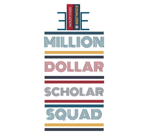 The Education Equalizer Million Dollar Scholar Squad shirt design - zoomed