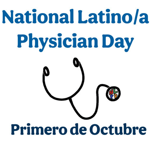 National Latino/a Physician Day!!! shirt design - zoomed