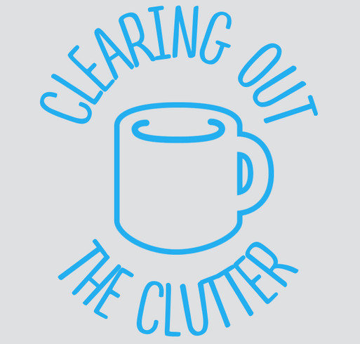 Clearing out the Clutter Has a T-Shirt! shirt design - zoomed