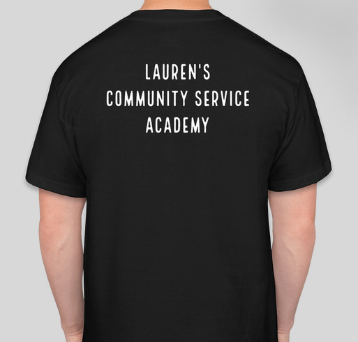 Lady Lauren's Community Service Academy T-Shirt Campaign Fundraiser - unisex shirt design - back