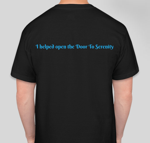 I helped support Door to Serenity Fundraiser - unisex shirt design - back