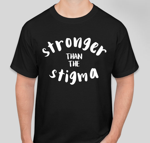 Stronger Than The Stigma Fundraiser - unisex shirt design - front
