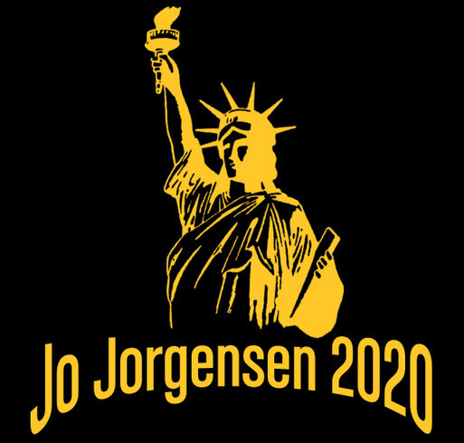 Jo Jorgensen For President 2020 Custom Ink Fundraising