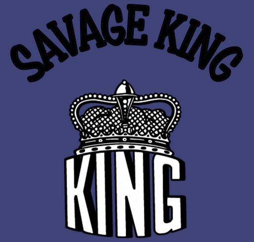 Download Savage King T Shirts Custom Ink Fundraising