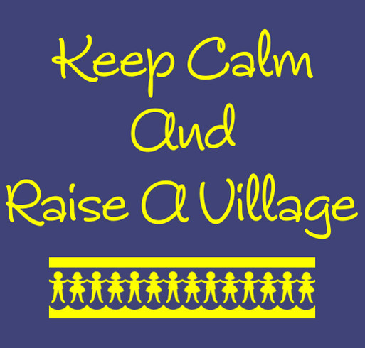 Keep Calm and Raise a Village T-Shirt Campaign shirt design - zoomed