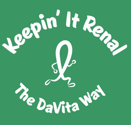 Keepin' It Renal to fight Kidney Disease shirt design - zoomed
