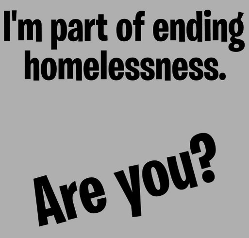 Be a part of ending homelessness shirt design - zoomed