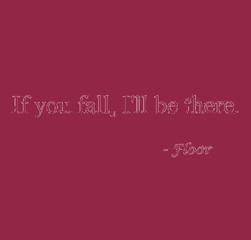POTS- If you fall, I'll be there. shirt design - zoomed