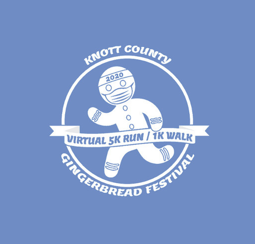 Support your local Knott County Gingerbread Festival by participating in our Virtual 5K Run/1K Walk! shirt design - zoomed