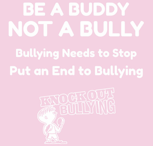 Be a Buddy, NOT a Bully and Help Reduce Bullying shirt design - zoomed