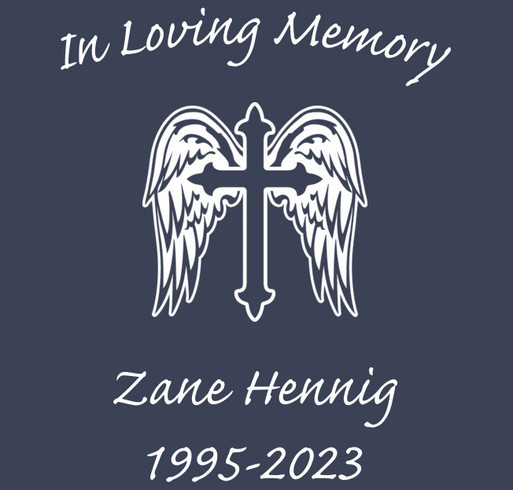 In Memory of Zane Hennig shirt design - zoomed