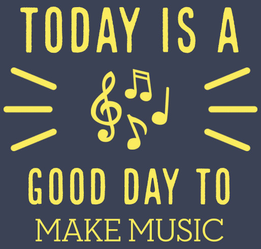 Today is a Good Day to Make Music T-Shirt shirt design - zoomed