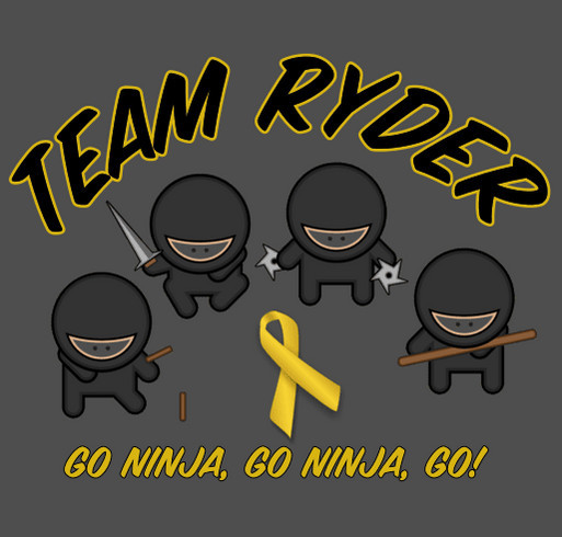 Go Ninja Go Ninja Go!! Help Ryder and his ninja's fight kidney cancer! shirt design - zoomed