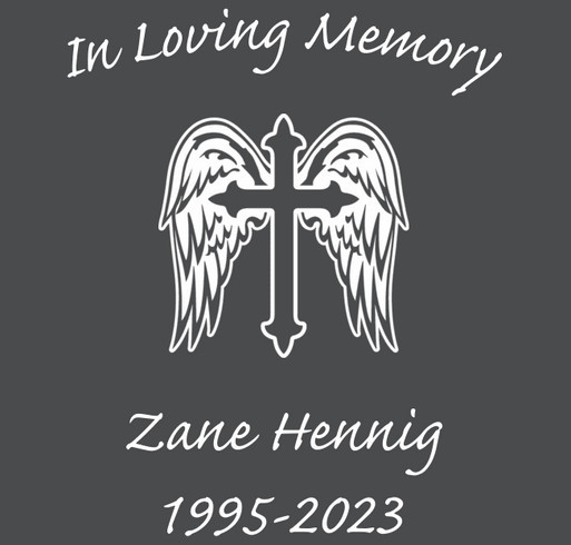 In Memory of Zane Hennig shirt design - zoomed
